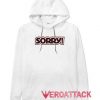 Sorry White color Hoodies