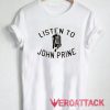 Listen to John Prine T Shirt