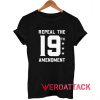 Repeal The 19th T Shirt