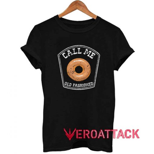 Call Me Old Fashioned Donut T Shirt