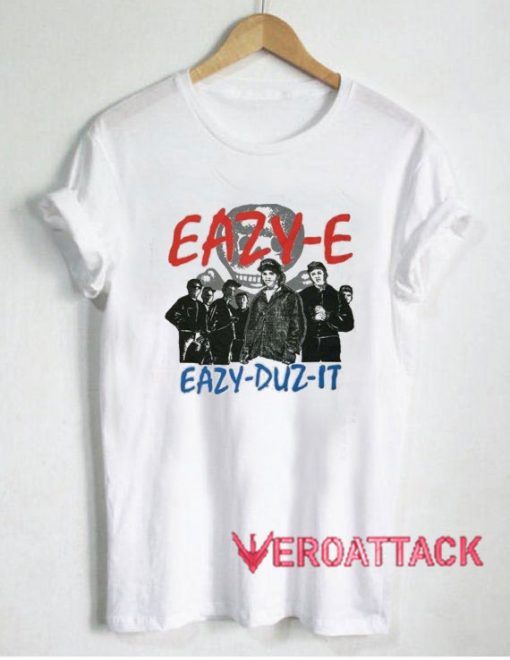 Eazy E Eazy Duz It T Shirt
