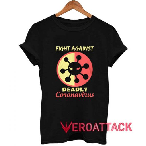 Fight Against Deadly Coronavirus T Shirt