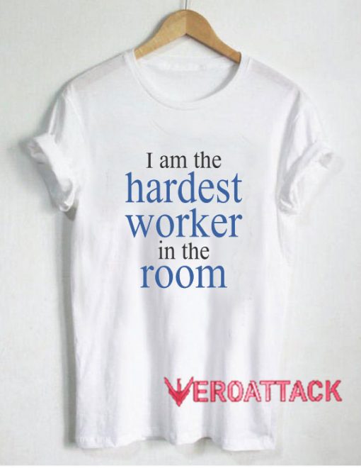 Hardest Worker Basic T Shirt
