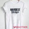 Hardest Worker In The Room Motivational T Shirt