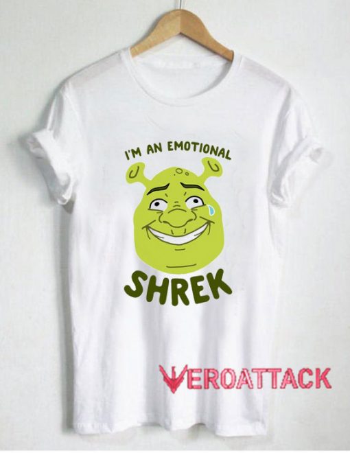 I'm an Emotional Shrek T Shirt