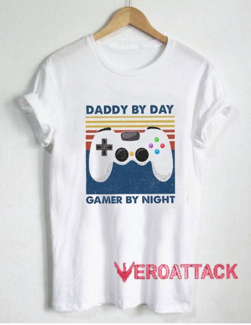 Nice Daddy by Day Gamer by Night T Shirt