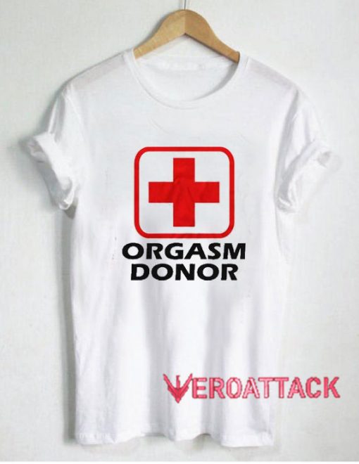 Orgasm Donor Classic T Shirt