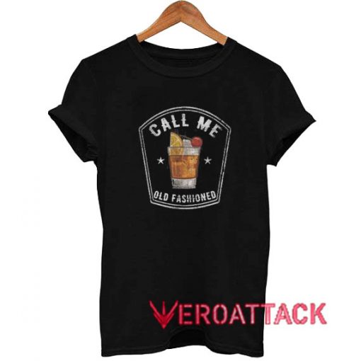 Vintage Call Me Old Fashioned T Shirt