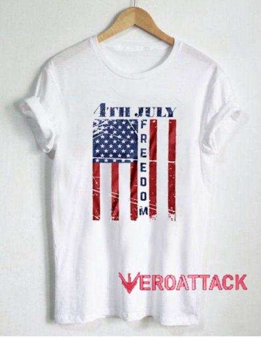 4th Of July Freedom T Shirt