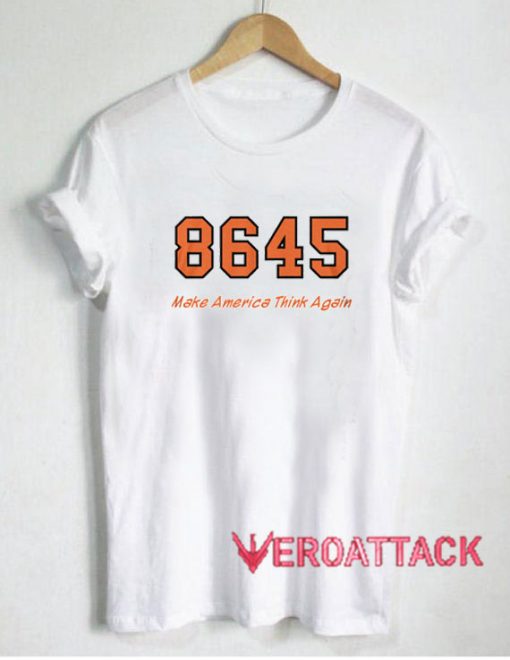 8645 Make America Think Again T Shirt