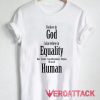 Equality For All T Shirt