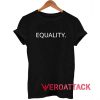 Equality Letter T Shirt