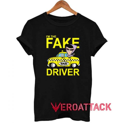 Fake Taxi Driver T Shirt