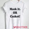 Mask it or Casket 2020 T Shirt