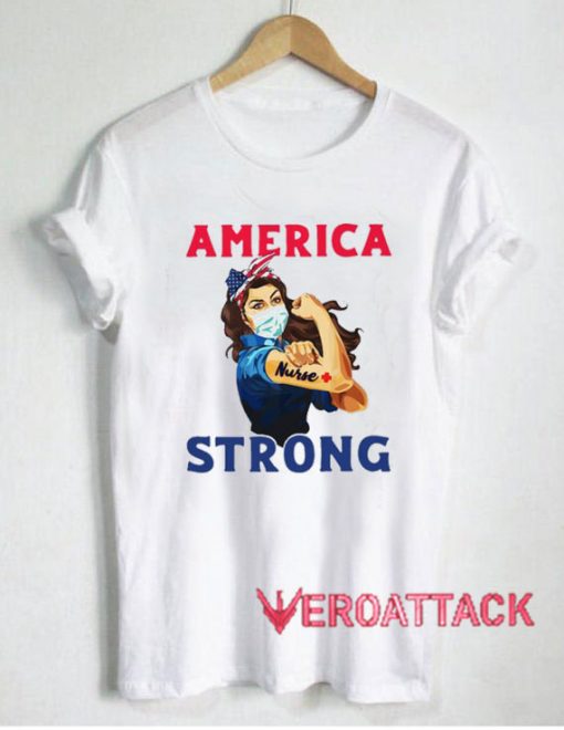Nurse America Strong Tshirt.