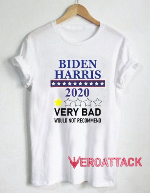 Biden Harris Very Bad Tshirt