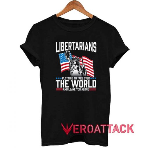 Libertarian the World Tshirt