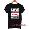 Save Americas Postal Tshirt