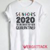 Seniors Quarantine Tshirt.
