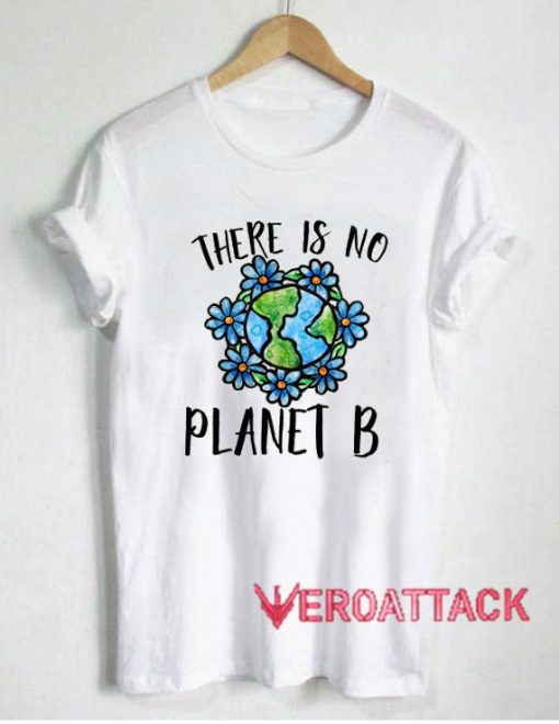 No planet B Flower Tshirt