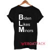 Biden Likes Minors BLM Tshirt