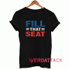 Fill That Seat Letter Tshirt