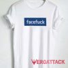 Facefuck Parody Tshirt.