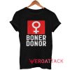 Female Symbol Boner Donor Tshirt