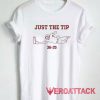 Just The Tip 36 35 Tshirt