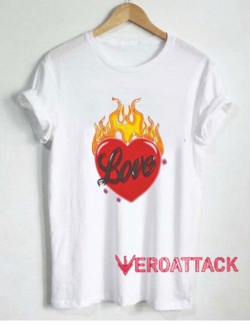 Love Fire Tshirt