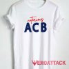 Notorious ACB Tshirt.