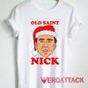 Old Saint Nick Christmas Tshirt