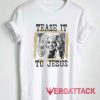 Tease It To Jesus Dolly Parton Tshirt