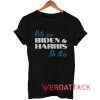 Vote for Joe Biden Kamala Harris Do This Tshirt.