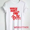 Women Dont Owe You Pretty Tshirt