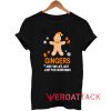 Gingers Are For Life Tshirt