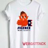 Silence Means Security Tshirt