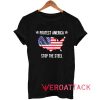 Protect America Stop The Steel Tshirt