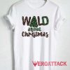 Wild About Christmas Tshirt