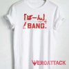 Bang Anime Letter Tshirt