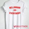 Bellmawr VS Everybody Tshirt