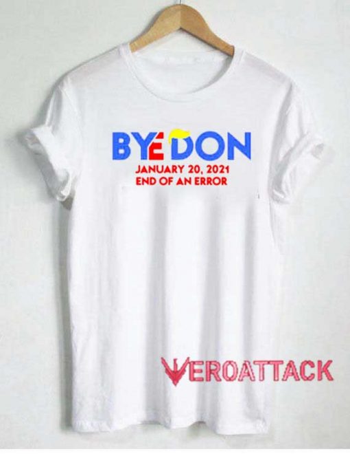 Byedon End Of An Error Tshirt