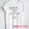 Errol Lost My Letter Tshirt
