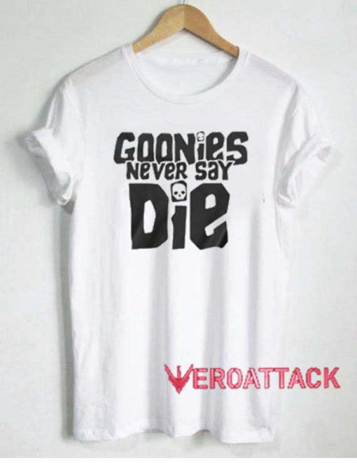 Goonies Never Say Die Tshirt