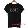 Hate Love Heartbeat Tshirt