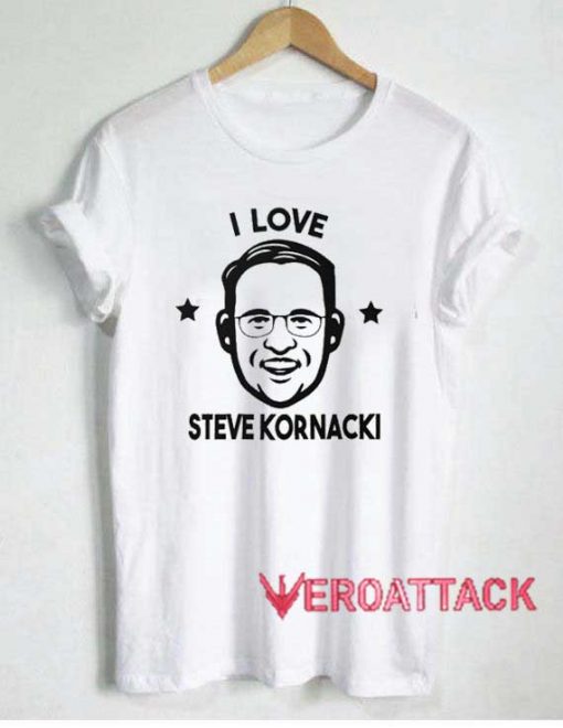 I Love Steve Kornacki Tshirt