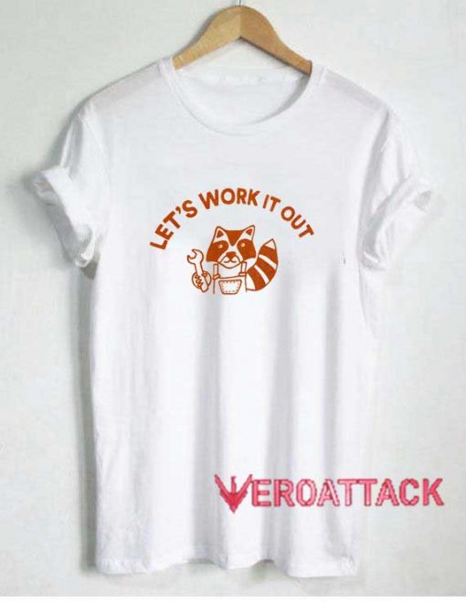 Lets Work It Out Tshirt