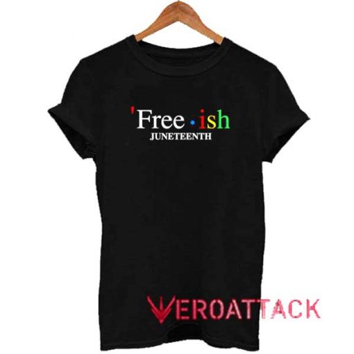 Free Ish Juneteenth Letter Shirt
