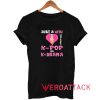 Girl Love KPop n KDrama Shirt