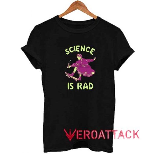 Science is Rad Graphic Shirt